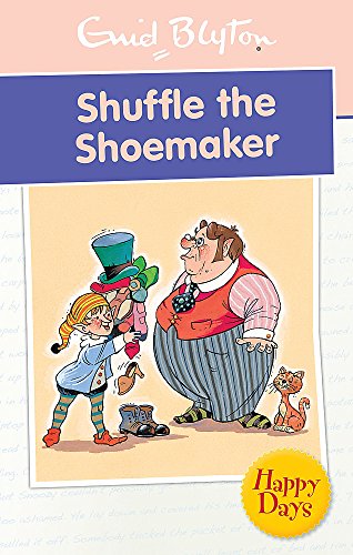 Stock image for Shuffle the Shoemaker (Enid Blyton: Happy Days) for sale by AwesomeBooks