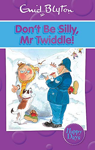 Stock image for Don't be Silly, Mr Twiddle! (Enid Blyton: Happy Days) for sale by OwlsBooks