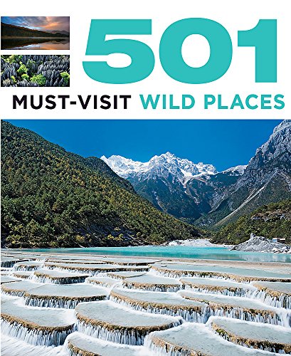 9780753726013: 501 Must-Visit Wild Places: 501 Series