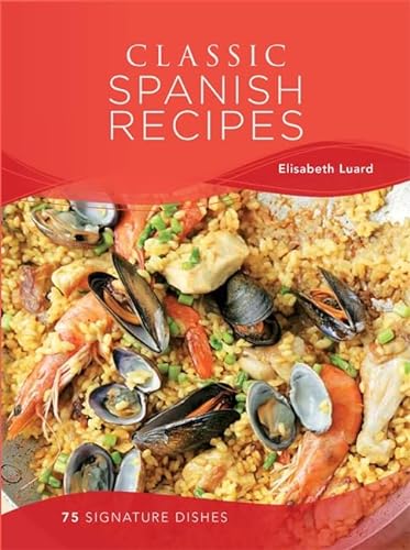 Imagen de archivo de Classic Spanish Recipes: 75 signature dishes a la venta por WorldofBooks