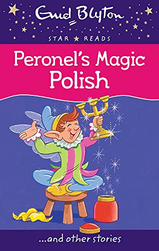Beispielbild fr Peronel's Magic Polish (Enid Blyton: Star Reads Series 2) [Paperback] [Jan 01, 2014] Blyton Enid zum Verkauf von Book Deals