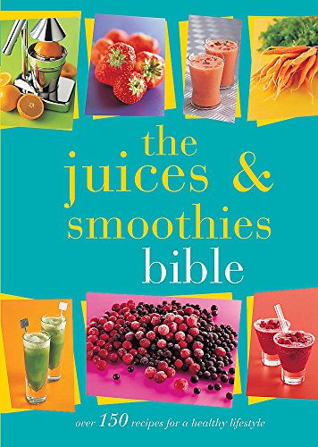 Stock image for The Juices and Smoothies Bible for sale by ThriftBooks-Dallas