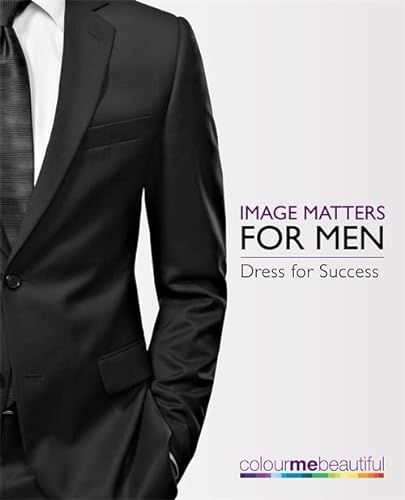 Beispielbild fr Colour Me Beautiful Image Matters for Men zum Verkauf von Books Unplugged