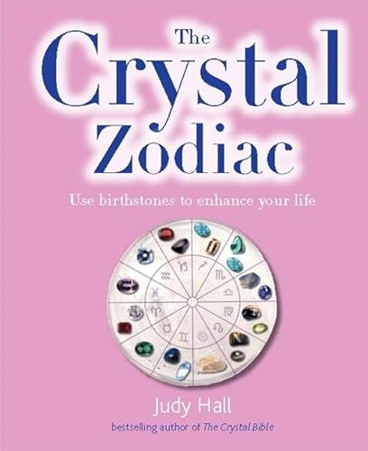 9780753729243: The Crystal Zodiac: Use Birthstones to Enhance Your Life