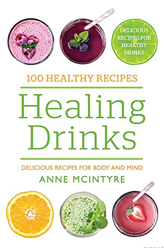 Stock image for Healing Drinks: Delicious Recipes for Body and Mind (100 Healthy Recipes) for sale by Upward Bound Books