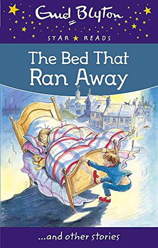 9780753730614: The Bed That Ran Away (Enid Blyton Star Reads Series 12)