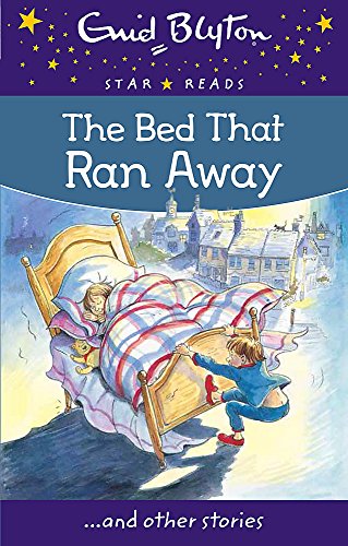 9780753730614: The Bed That Ran Away (Enid Blyton Star Reads)