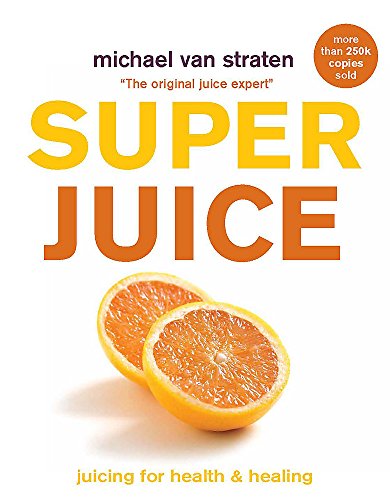 9780753731024: Superjuice: Juicing for Health and Healing