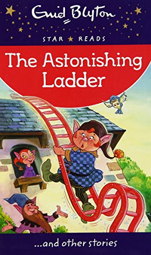 9780753731369: The Astonishing Ladder (Enid Blyton: Star Reads Series 1) [Aug 20, 2016] Blyton, Enid