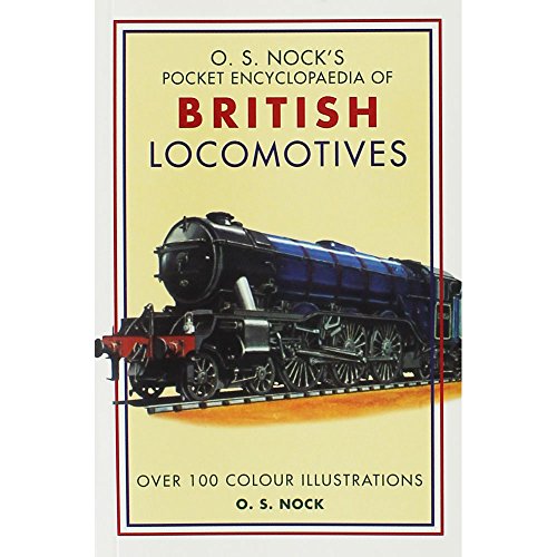 Imagen de archivo de O S Nock's Pocket Encyclopaedia of British Locomotives a la venta por Richard Sylvanus Williams (Est 1976)