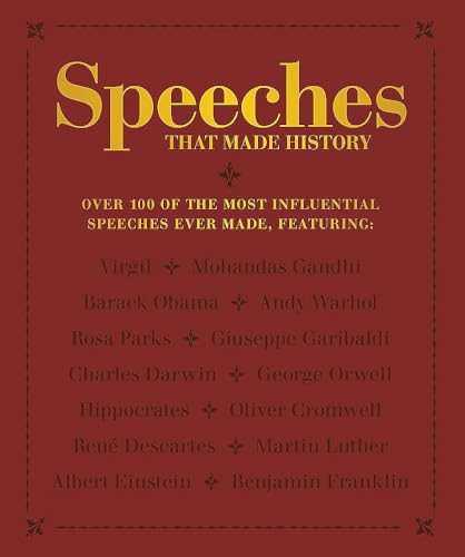 Stock image for Speeches that Made History: Over 100 of the most influential speeches ever made for sale by WorldofBooks