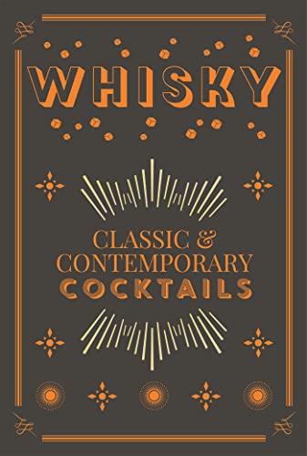 Imagen de archivo de Whisky Cocktails: Classic and Contemporary Drinks for Every Taste a la venta por WorldofBooks