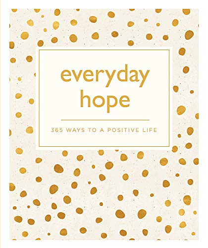 Imagen de archivo de Everyday Hope: 365 Ways to a Tranquil Life (365 Ways to Everyday.) a la venta por Once Upon A Time Books