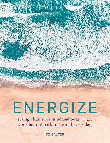 Stock image for Energize : Spring Clean Your Mind and Body to Get Your Bounce Back Today and Every Day for sale by Better World Books