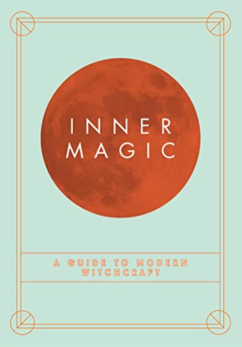 Beispielbild fr Inner Magic: Your Complete Guide to Modern Witchcraft zum Verkauf von Goodwill