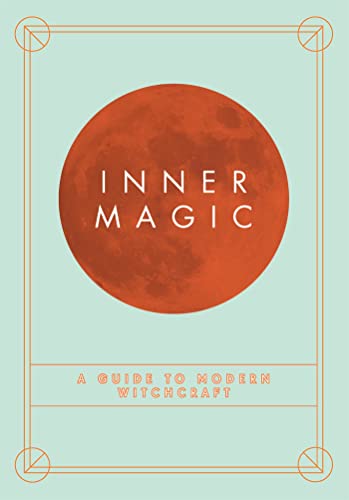 Stock image for Inner Magic: Your Complete Guide to Modern Witchcraft for sale by Goodwill