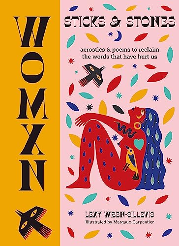 Imagen de archivo de Womxn: Sticks and Stones: Acrostics and Poems to Reclaim the Words That Have Hurt Us a la venta por ThriftBooks-Dallas