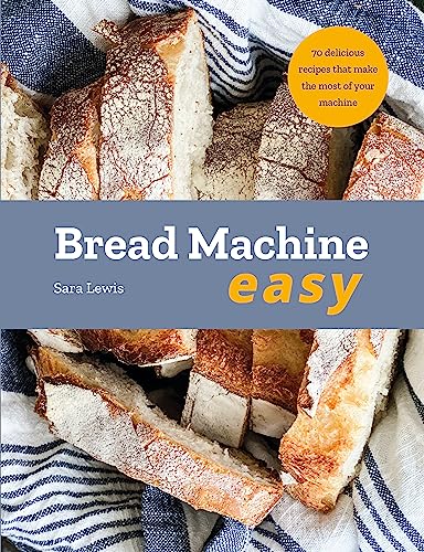 9780753734582: Bread Machine Easy: 70 Delicious Recipes that make the most of your Machine