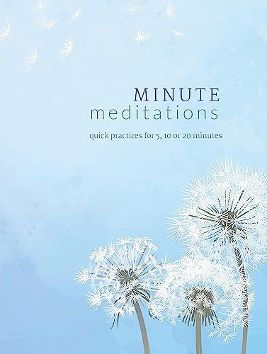Stock image for Minute Meditations: Quick Practices for 5, 10 or 20 Minutes for sale by WorldofBooks