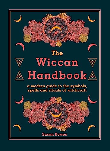 Stock image for The Wiccan Handbook: A Modern Guide to the Symbols, Spells and Rituals of Witchcraft (Hardback) for sale by Book Depository hard to find