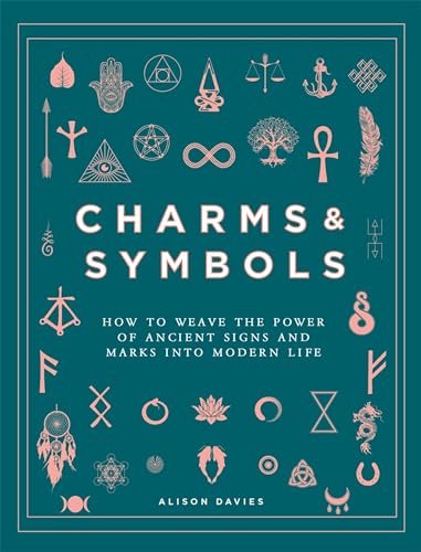 Stock image for Charms & Symbols: How to Weave the Power of Ancient Signs and Marks into Modern Life for sale by PlumCircle