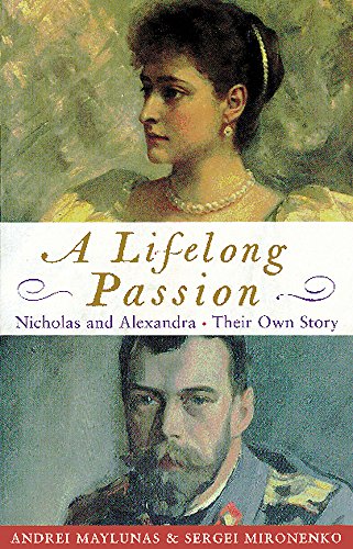 Stock image for A Lifelong Passion: Nicholas and Alexandra - Their Own Story for sale by WorldofBooks