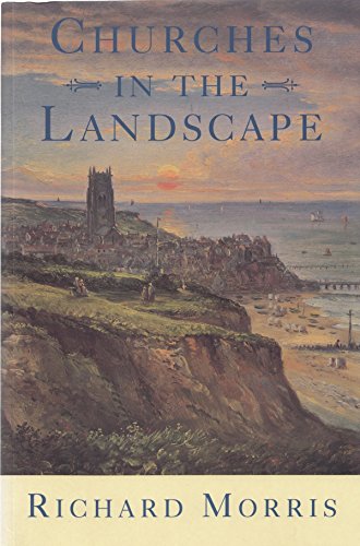 Churches in the Landscape (9780753801178) by Richard Morris