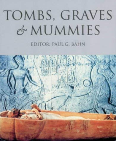 Beispielbild fr Tombs, Graves & Mummies: 50 Discoveries in World Archaeology zum Verkauf von WorldofBooks