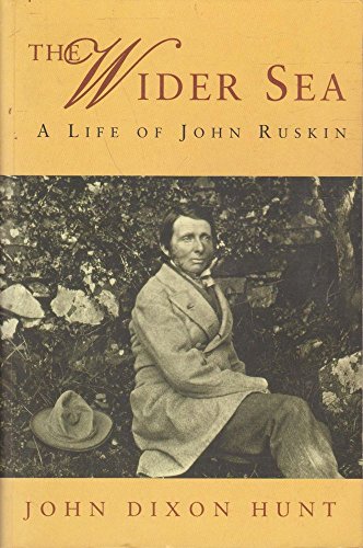 Beispielbild fr The Wider Sea : Life of John Ruskin zum Verkauf von MusicMagpie