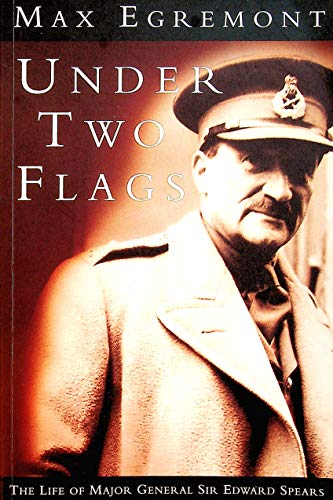 Imagen de archivo de Under Two Flags: Life of Major General Sir Edward Spears (Phoenix Giants) a la venta por WorldofBooks