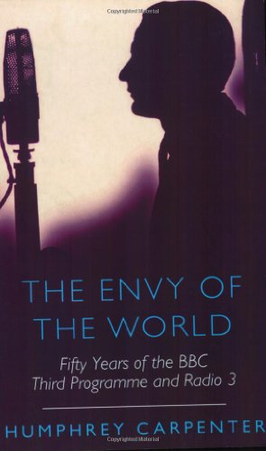 Stock image for The Envy of the World: Fifty Years of the Third Programme and Radio Three (Phoenix Giants S.) for sale by WorldofBooks