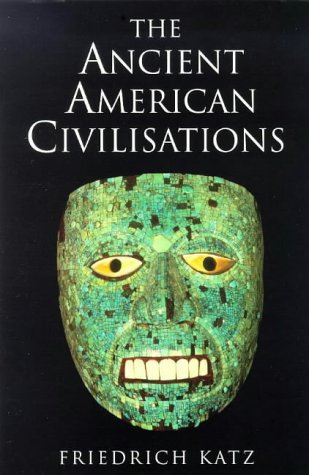 Imagen de archivo de Ancient American Civilizations, The a la venta por MusicMagpie