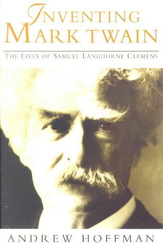 Beispielbild fr Inventing Mark Twain: The Lives of Samuel Langhorne Clemens (Phoenix Giants Series) zum Verkauf von Powell's Bookstores Chicago, ABAA