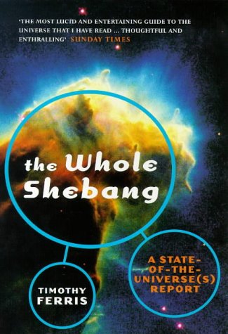 Beispielbild fr The Whole Shebang : A State of the Universe(S) Report zum Verkauf von Wonder Book