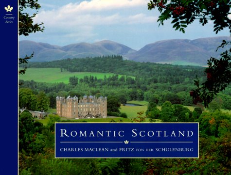 Romantic Scotland (Country Series) (9780753805091) by MacLean, Charles; Von Der Schulenburg, Fritz
