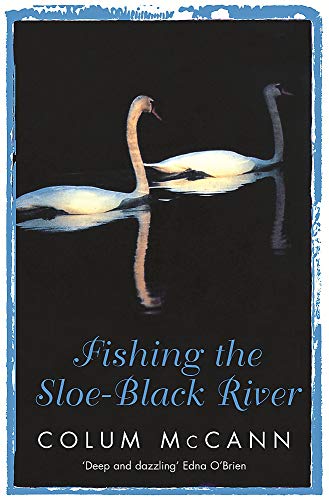 Fishing the Sloe-Black River (9780753805367) by McCann, Colum