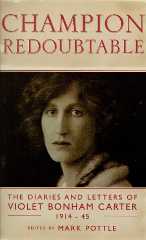 Stock image for Champion redoubtable: The diaries and letters of Violet Bonham Carter, 1914-1945 for sale by Ergodebooks