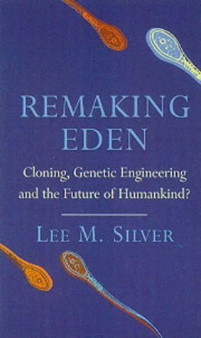 Beispielbild fr Remaking Eden: Designing Human Life In The New Millenium: Cloning, Genetic Engineering and the Future of Humankind? (Phoenix Giants S.) zum Verkauf von WorldofBooks