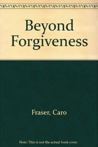 9780753806203: Beyond Forgiveness