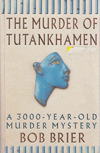 Stock image for Murder of Tutankhamen : A 3000-Year-Old Murder Mystery for sale by Better World Books