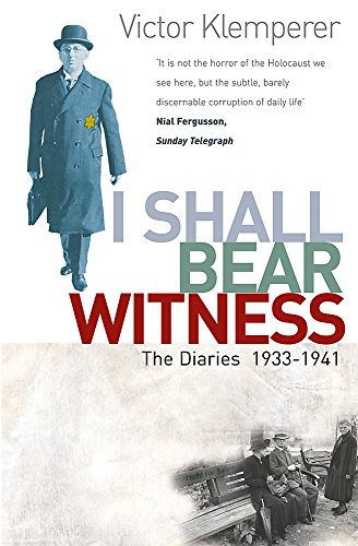 Stock image for I Shall Bear Witness: The Diaries of Victor Klemperer 1933-1941 for sale by ThriftBooks-Atlanta