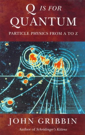 Beispielbild fr Q Is For Quantum: Particle Physics From A To Z zum Verkauf von WorldofBooks