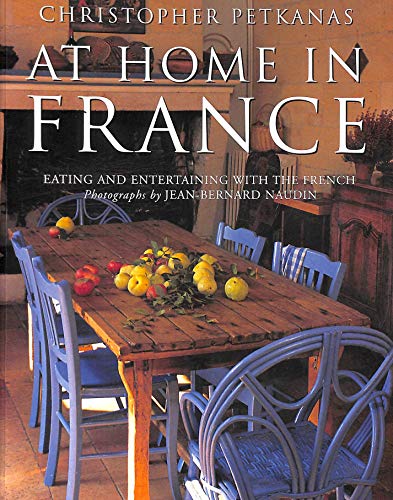 Stock image for At Home in France: Eating and Entertaining With the French for sale by Books of the Smoky Mountains