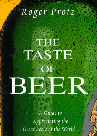 9780753807255: The Taste of Beer: A Guide to Appreciating the Great Beers of the World