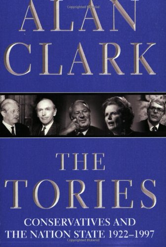 Beispielbild fr The Tories: Conservatives And The Nation State, 1922-1997: Conservatives and the Nation State, 1922-97 zum Verkauf von WorldofBooks