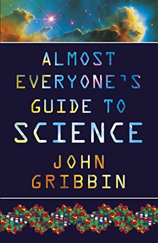 Beispielbild fr Almost Everyone's Guide to Science: The Universe, Life and Everything zum Verkauf von AwesomeBooks