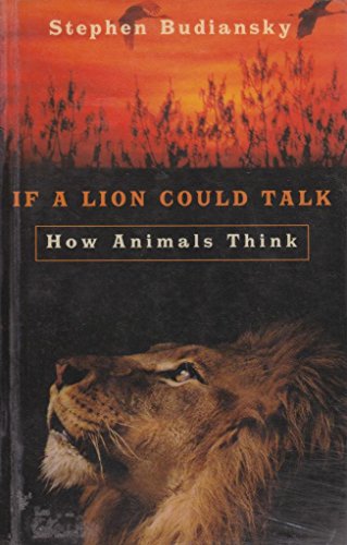 Imagen de archivo de If A Lion Could Talk: How Animals Think a la venta por WorldofBooks