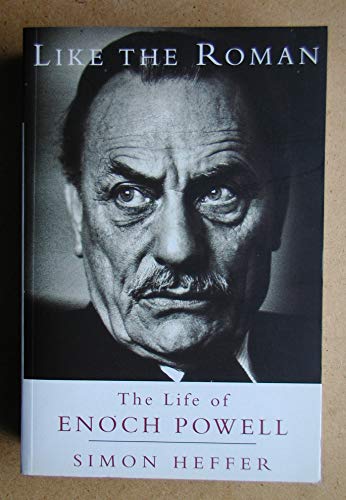 Stock image for Like The Roman: The Life of Enoch Powell for sale by WorldofBooks