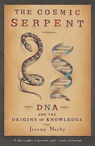 Stock image for The Cosmic Serpent, DNA and the Origins of Knowledge for sale by Blackwell's