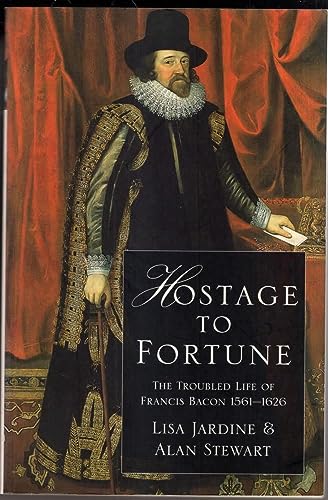 Beispielbild fr hostage to fortune. the trouble life of francis bacon 1561 - 1626. zum Verkauf von alt-saarbrcker antiquariat g.w.melling